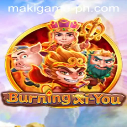 BurningXiYou: Embark on a Thrilling Journey in Maki Game