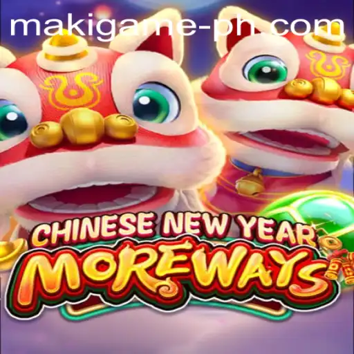Discover the Exciting World of CHINESENEWYEARMOREWAYS: An Innovative Maki Game