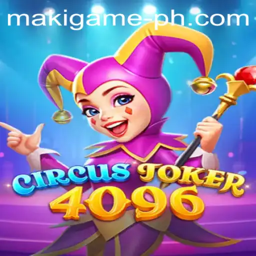 Unveiling the Thrills of CircusJoker4096: An Exciting Maki Game Adventure