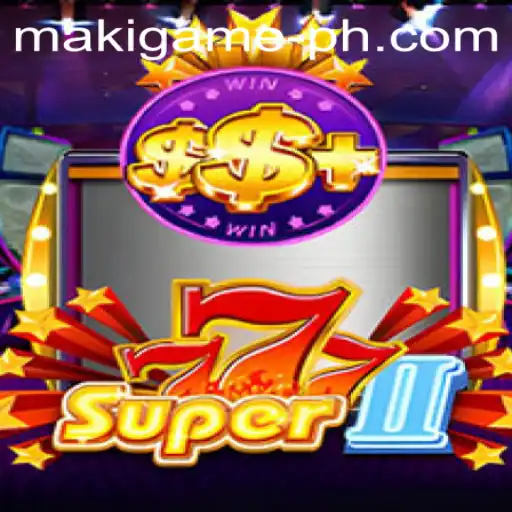 Exploring the Innovative World of Super777II: A Maki Game Adventure